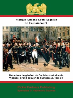 cover image of Mémoires du général de Caulaincourt, duc de Vicence, grand écuyer de l'Empereur. Tome III